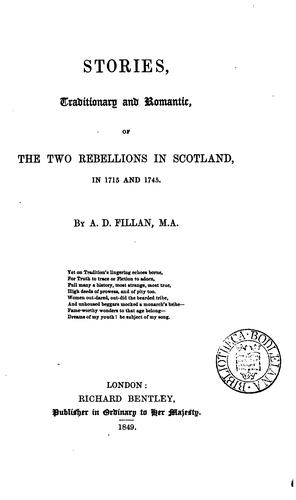 Stories, traditionary and romantic, of the two rebellions in Scotland in 1715 and 1745