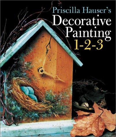 Priscilla Hauser's Decorative Painting 1-2-3