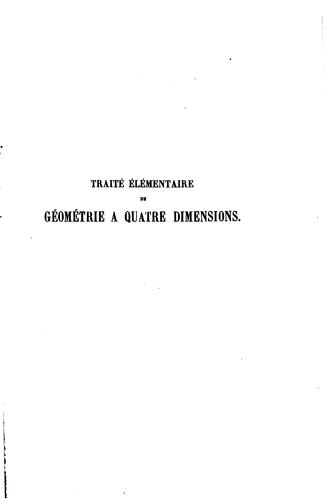 Traité élémentaire de géométrie à quatre dimensions et introduction à la géométrie à n dimensions