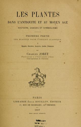 Les plantes dans l'antiquité et au moyen âge, histoire, usages et symbolisme ..