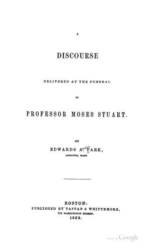 A discourse delivered at the funeral of Professor Moses Stuart