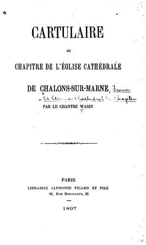 Cartulaire du chapitre de l'église cathédrale de Châlons-sur-Marne