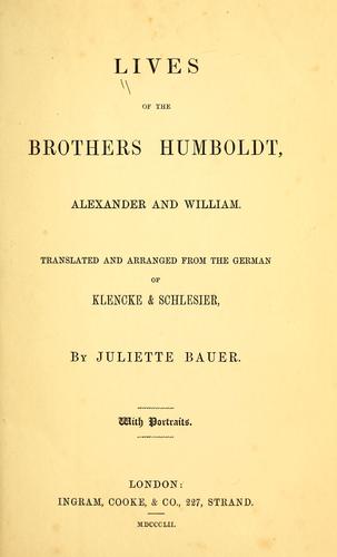 Lives of the brothers Humboldt, Alexander and William