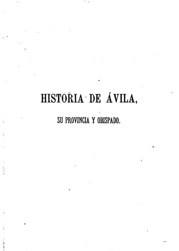 Historia de Avila, su provincia y obispado