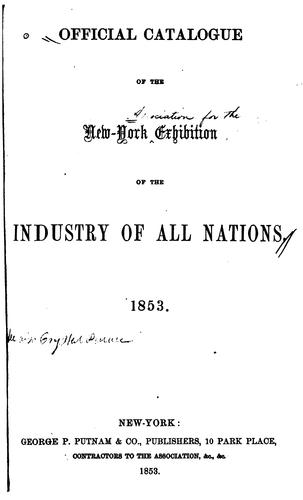 Official catalogue of the New-York Exhibition of the Industry of all Nations, 1853