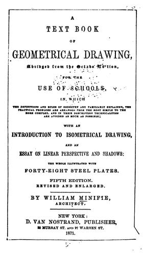 A text book of geometrical drawing, abridged from the octavo edition, for the use of schools ..