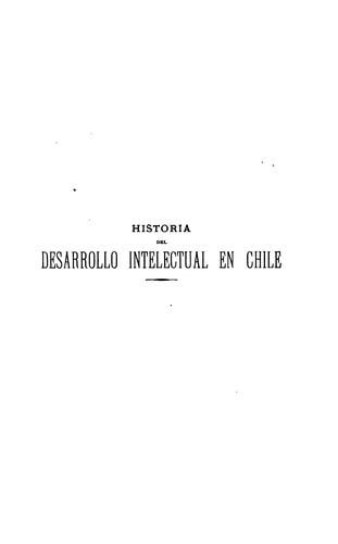 Historia del desarrollo intelectual en Chile (1541-1810) (enseñanza pública i cultura intelectual)