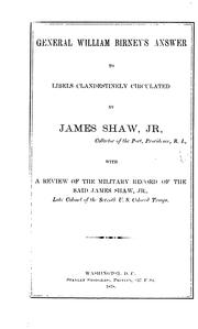 General William Birney's answer to libels clandestinely circulated by James Shaw, jr. ..