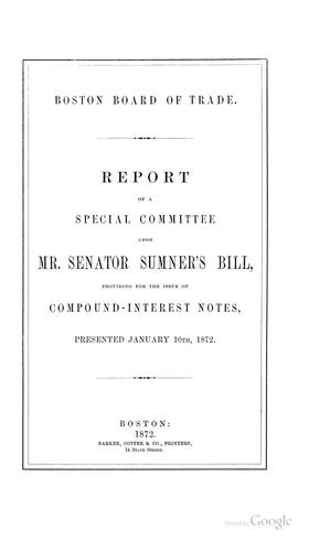 Report of a special committee upon Mr. Senator Sumner's bill providing for the issue of compound-interest notes