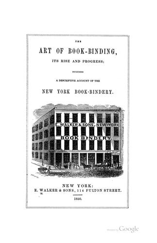 The art of book-binding, its rise and progress