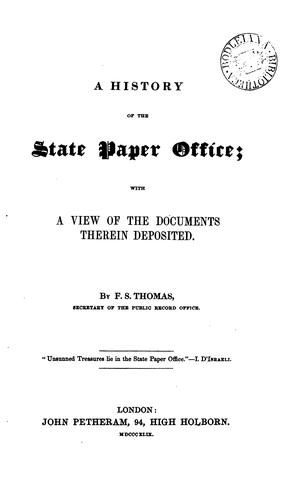 A history of the State paper office; with a view of the documents therein deposited