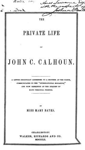 The private life of John C. Calhoun