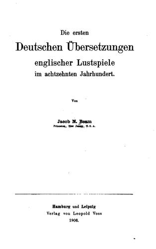 Die ersten deutschen übersetzungen englischer lustspiele im achtzehnten jahrhundert