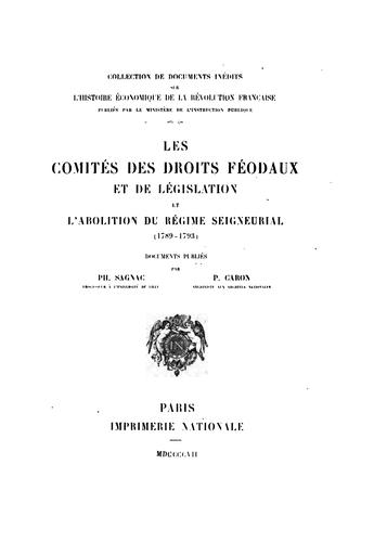 Les comités des droits féodaux et de législation et l'abolition du régime seigneurial (1789-1793) documents publiés