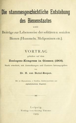 Die stammesgeschichtliche entstehung des bienenstaates sowie beiträge zur lebensweise der solitären u. sozialen bienen (hummeln, meliponinen, etc.)