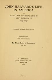 John Harvard's life in America, or, Social and political life in New England in 1637-1638