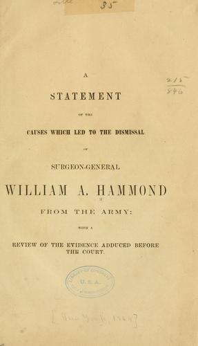 A statement of the causes which led to the dismissal of Surgeon-General William A. Hammond from the Army