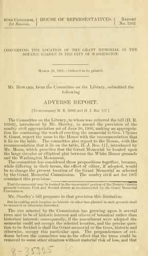 Concerning the location of the Grant Memorial in the Botanic Garden in the city of Washington ..