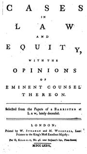 Cases in law and equity, with the opinions of eminent counsel thereon. [1720-1756] Selected from the papers of a barrister at law, deceased