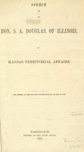 Speech of Hon. S. A. Douglas, of Illinois, on Kansas territorial affairs