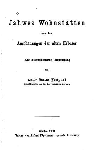 Jahwes wohnstätten nach den anschauungen der alten Hebräer