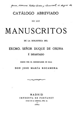 Catálogo abreviado de los manuscritos de la biblioteca del Excmo. Señor duque de Osuna é Infantado