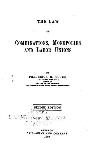 The law of combinations, monopolies and labor unions