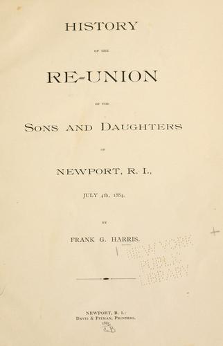 History of the re-union of the sons and daughters of Newport, R.I., July 4th, 1884