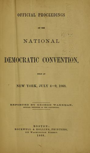 Official proceedings of the National Democratic convention, held at New York, July 4-9, 1868