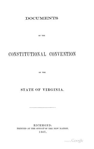 Documents of the Constitutional Convention of the state of Virginia