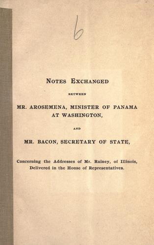 Notes exchanged between Mr. Arosemena, minister of Panama at Washington, and Mr. Bacon, Secretary of State