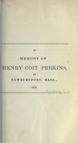 In memory of Henry Coit Perkins, of Newburyport, Mass., 1873
