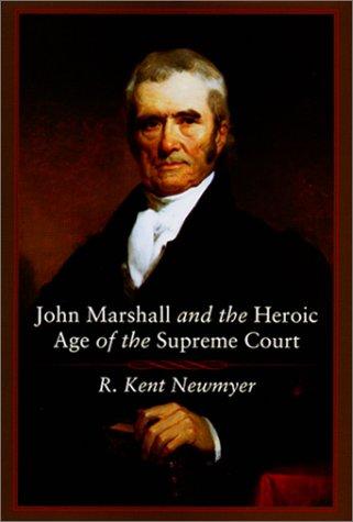John Marshall and the heroic age of the Supreme Court