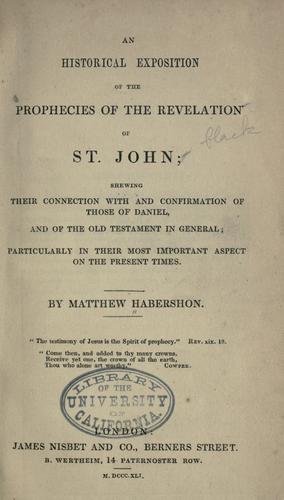 An historical exposition of the prophecies of the Revelation of St. John