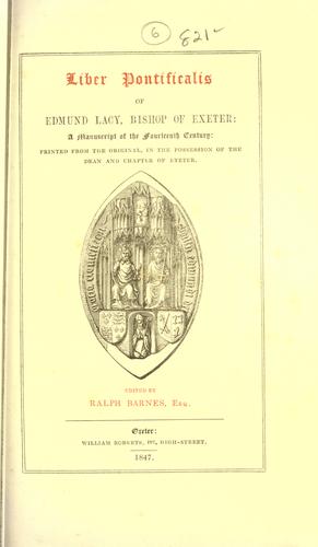 Liber pontificalis of Edmund Lacy, Bishop of Exeter