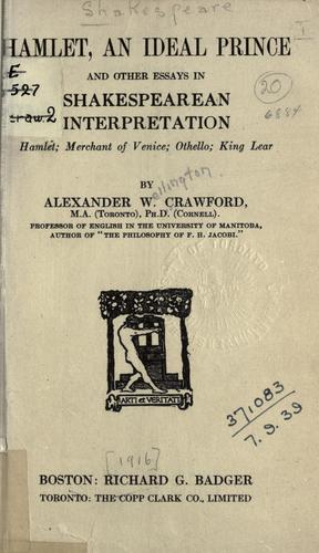 Hamlet, an ideal prince, and other essays in Shakesperean interpretation