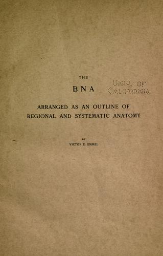 The B N A arranged as an outline of regional and systematic anatomy