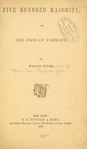 Five hundred majority, or, The days of Tammany