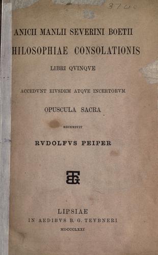 Anicii Manlii Severini Boetii Philosophiae consolationis libri quinque
