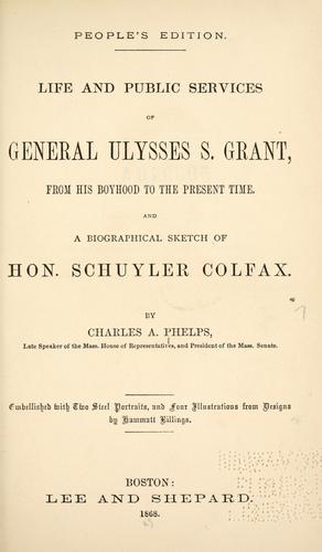 Life and public services of General Ulysses S. Grant