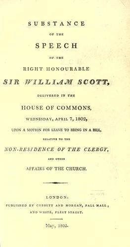 Substance of the speech of the Right Honourable Sir William Scott, delivered in the House of Commons, Wednesday, April 7, 1802