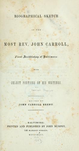 Biographical sketch of the Most Rev. John Carroll