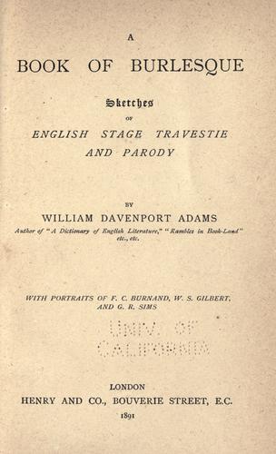 A book of burlesque, sketches of English stage travestie and parody