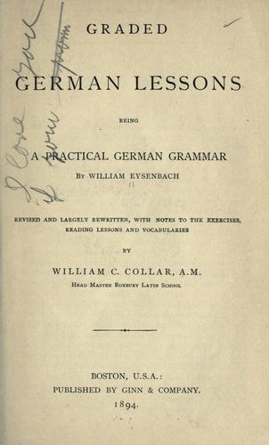 Graded German lessons being a practical German grammar