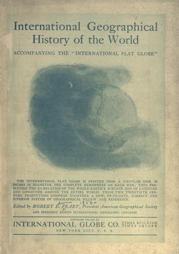 International geographical history of the world, accompanying the "International flat globe" ..