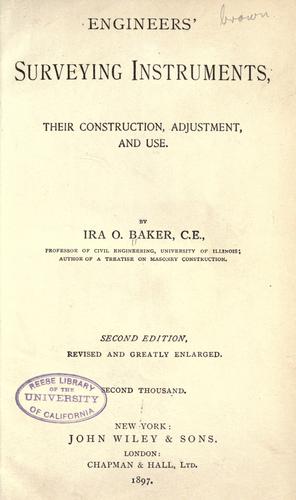 Engineers' surveying instruments, their construction, adjustment, and use