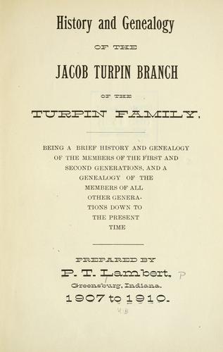 History and genealogy of the Jacob Turpin branch of the Turpin family