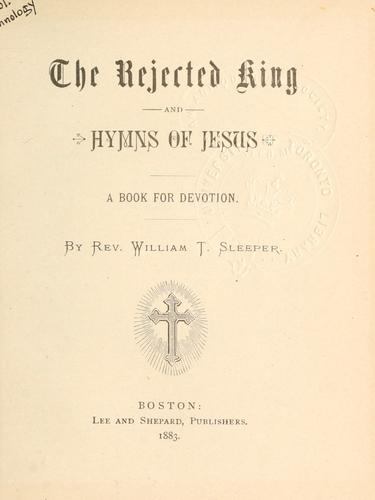 The rejected King and Hymns of Jesus