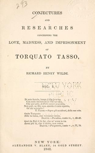 Conjectures and researches concerning the love, madness, and imprisonment of Torquato Tasso