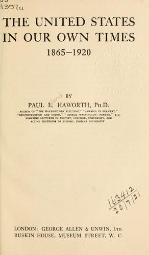 The United States in our own times, 1865-1920